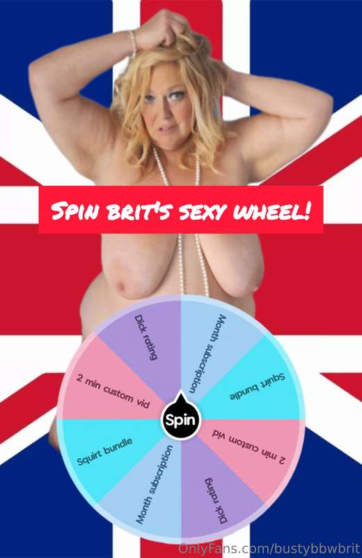 SPIN BRIT’S SEXY WHEEL - WOOP WOOP!!!Prizes include: Dick ra..