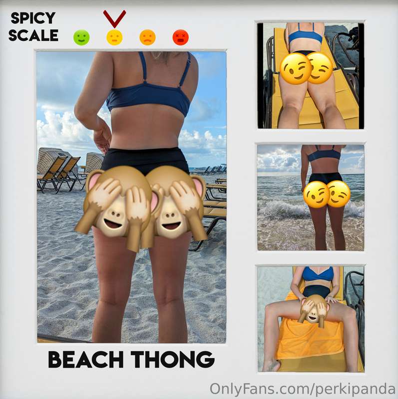 I was feeling brave on my vacation and wore a thong to the b..