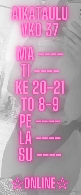 Tämän viikon aikataulut jolloin olen varmasti ONLINE

This w..
