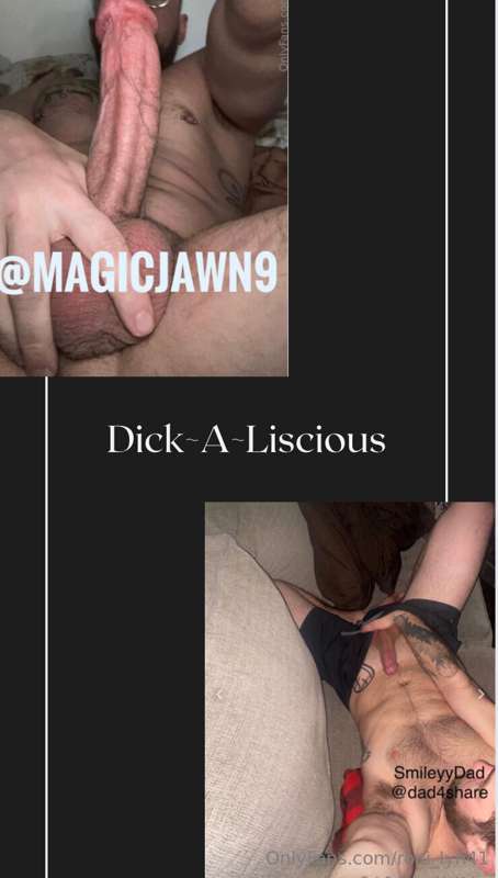Dick ~ A ~ Liscious 

Round 1 
Swipe for the full 🍆 

$25 ca..