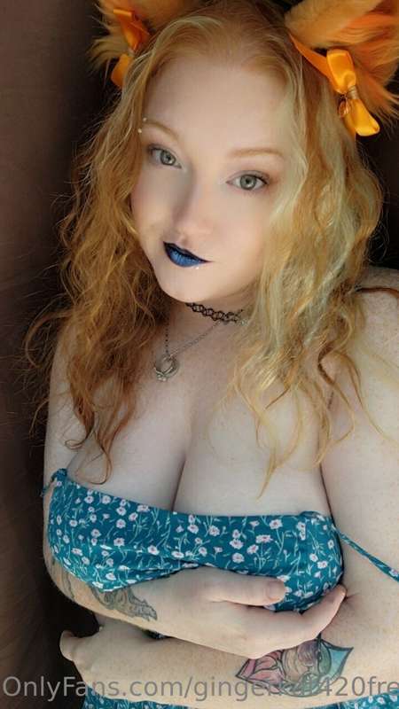 ; @gingerkat420 🥰