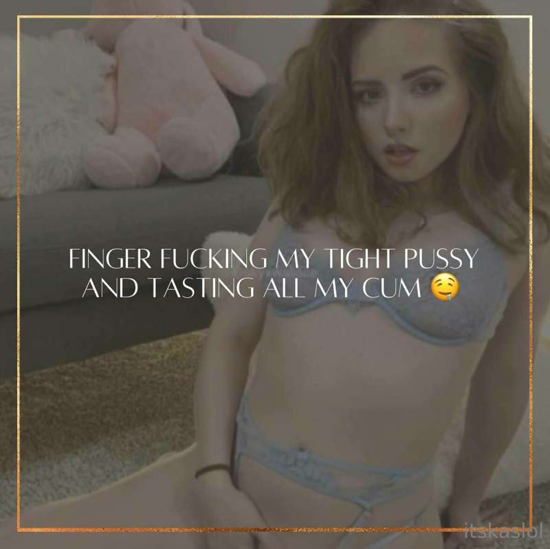 Finger fucking my tight pussy and tasting all my cum, are yo..