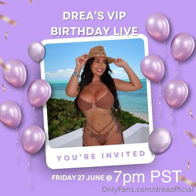 🎉 DREA’S BIRTHDAY BASH - VIP LIVE 🎉 This Friday @ 7pm PSTYou..