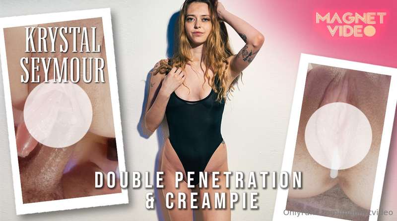 @krystalseymour Double Vaginal and Creampie. Extremely hot p..