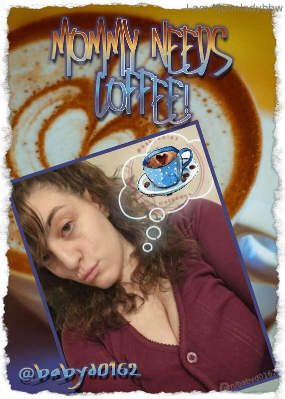 THIS MOMMY NEEDS COFFEE! CA$H $OLO!@babyd0162 @bugeyedbabe02..