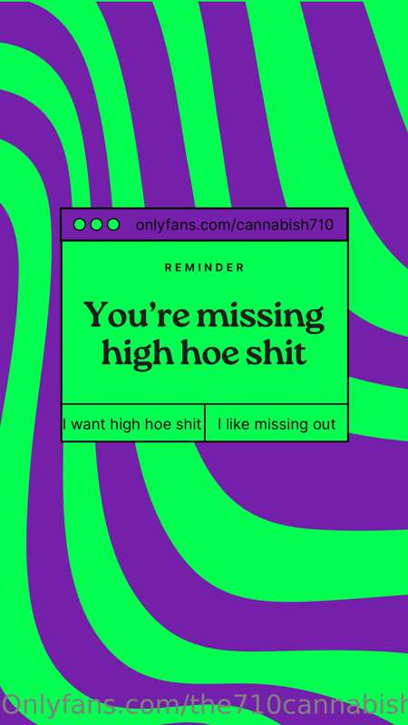Go get your high hoe fix over at @cannabish710